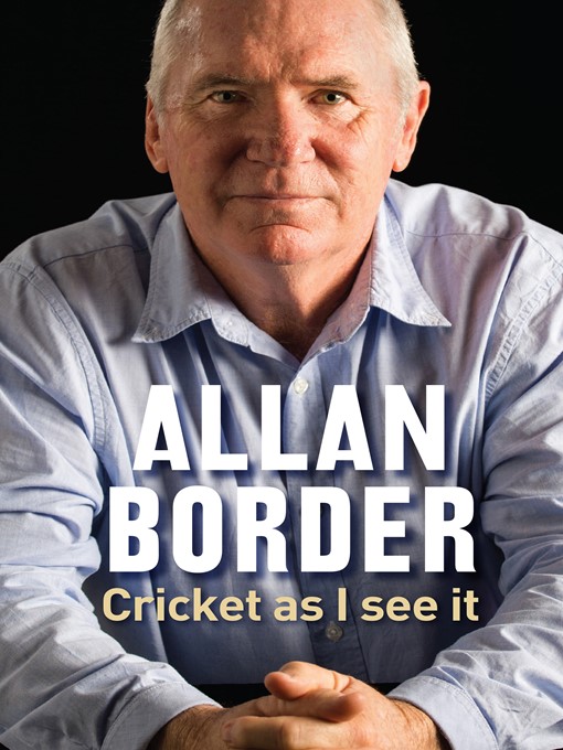 Title details for Cricket as I See It by Allan Border - Wait list
